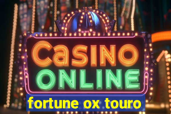 fortune ox touro